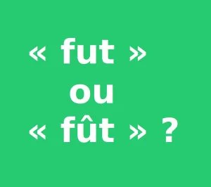 fut ou f&ucirc;t