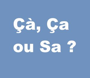 çà, ça ou sa