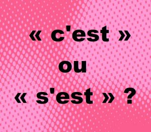 « c'est » ou « s'est »