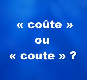 « coûte » ou « coute »