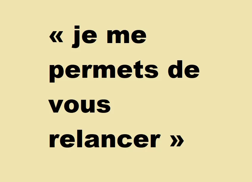 &laquo; Je me permets de vous relancer &raquo; : usage et orthographe