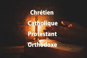 Chr&eacute;tien, catholique, protestant et othodoxe quelle diff&eacute;rence