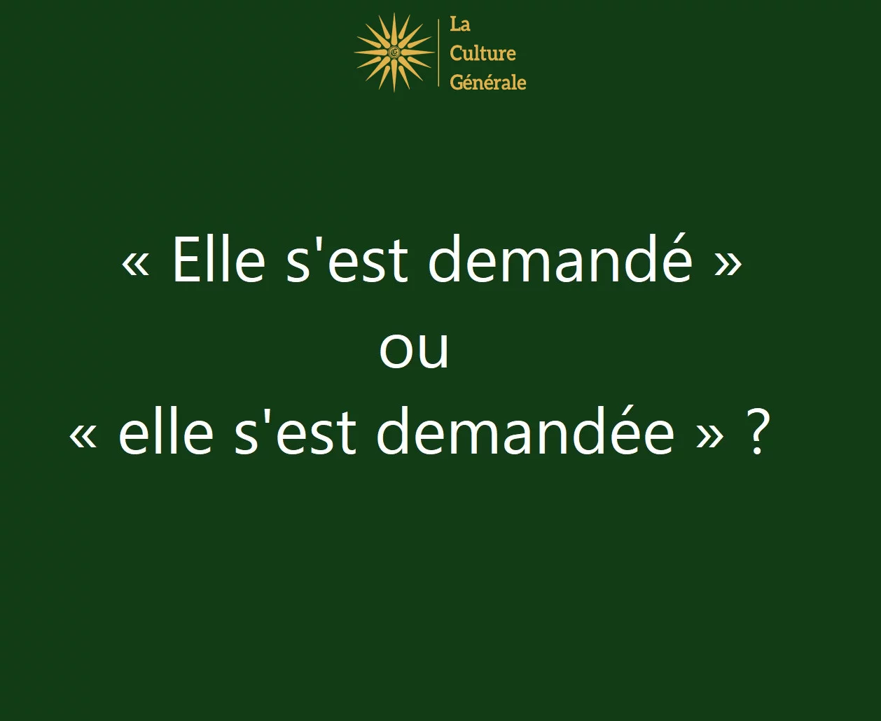 &laquo; Elle s&rsquo;est demand&eacute; &raquo; ou &laquo; elle s&rsquo;est demand&eacute;e &raquo; ? Grammaire