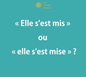 &laquo; Elle s'est mis &raquo; ou &laquo; elle s'est mise &raquo;