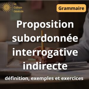 Proposition subordonn&eacute;e interrogative indirecte