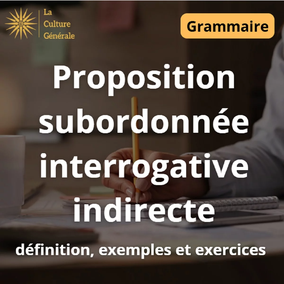 Proposition subordonn&eacute;e interrogative indirecte : d&eacute;finition, exemples et exercices