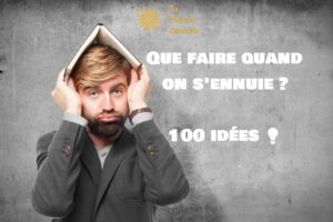 que faire quand on s'ennuie