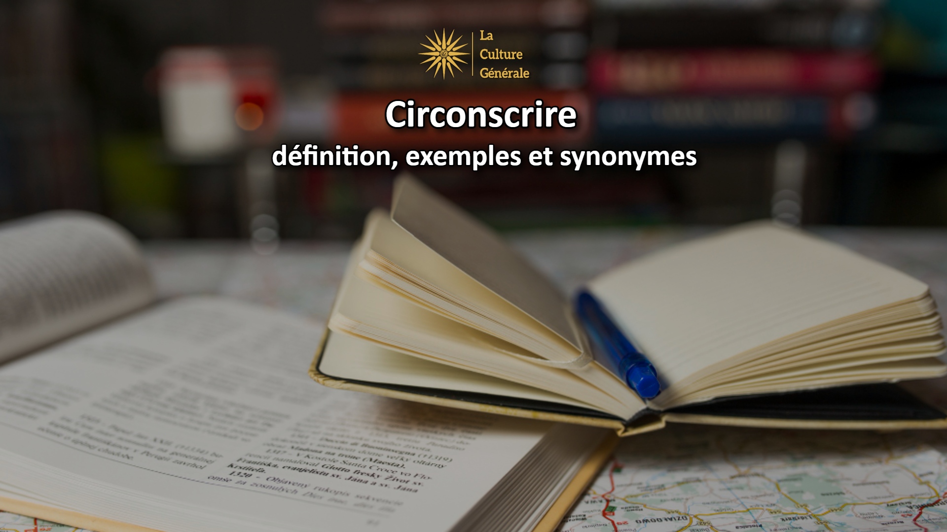 Circonscrire : d&eacute;finiton, &eacute;thymologie, exemples, synonymes et contraires