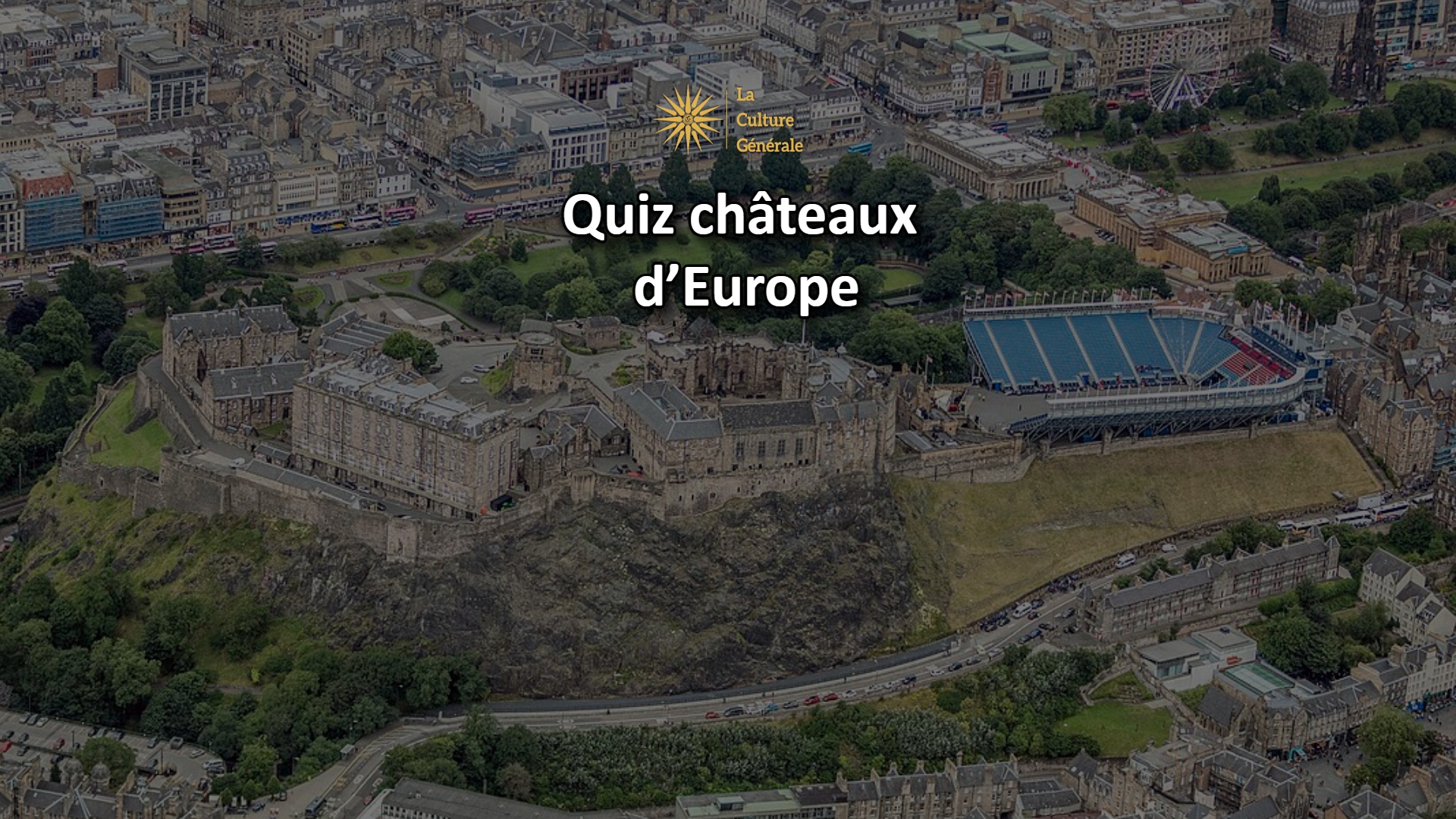 Quiz ch&acirc;teaux d&rsquo;Europe : seul un expert fera 10/10