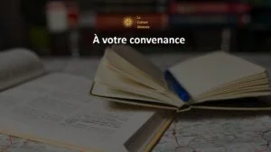 &Agrave; votre convenance