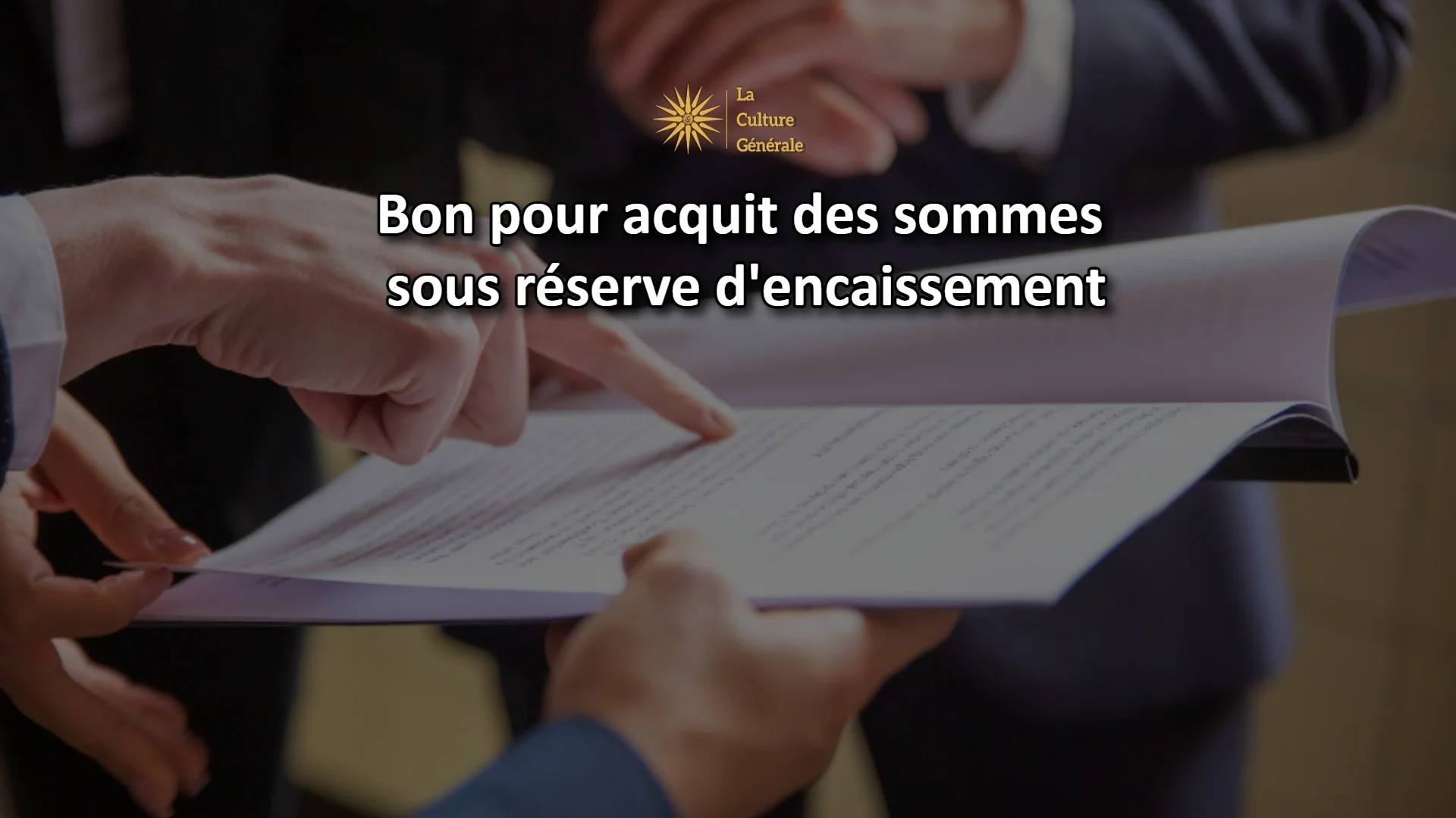 Bon pour acquit des sommes sous r&eacute;serve d&rsquo;encaissement : signification