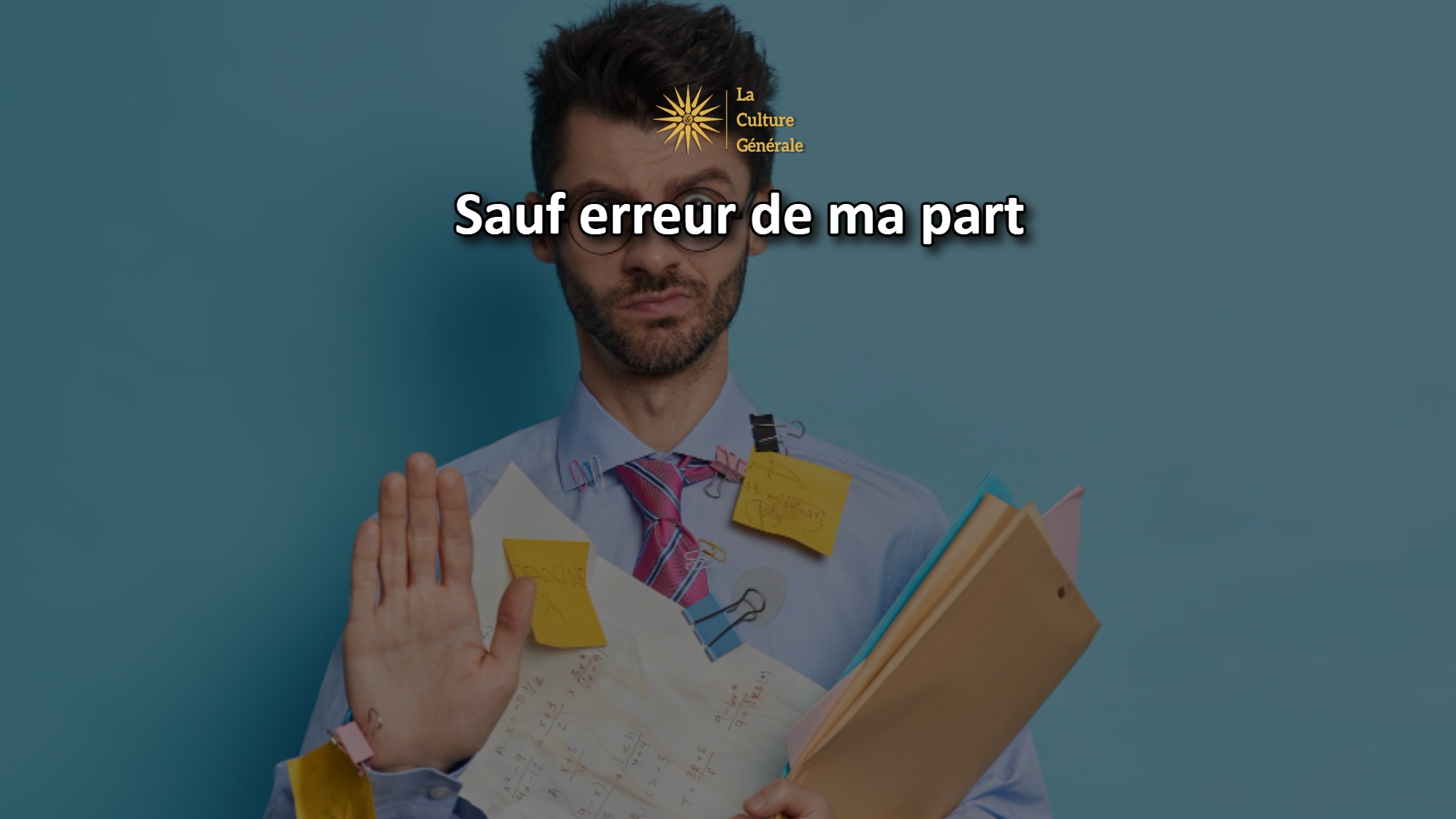 &laquo; Sauf erreur de ma part &raquo; : d&eacute;finition, usages et exemples