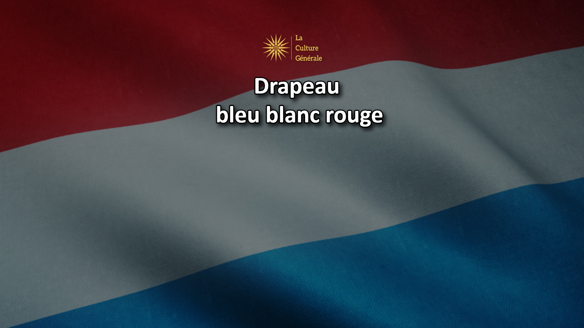 Quels pays ont un drapeau bleu blanc rouge ? Liste compl&egrave;te