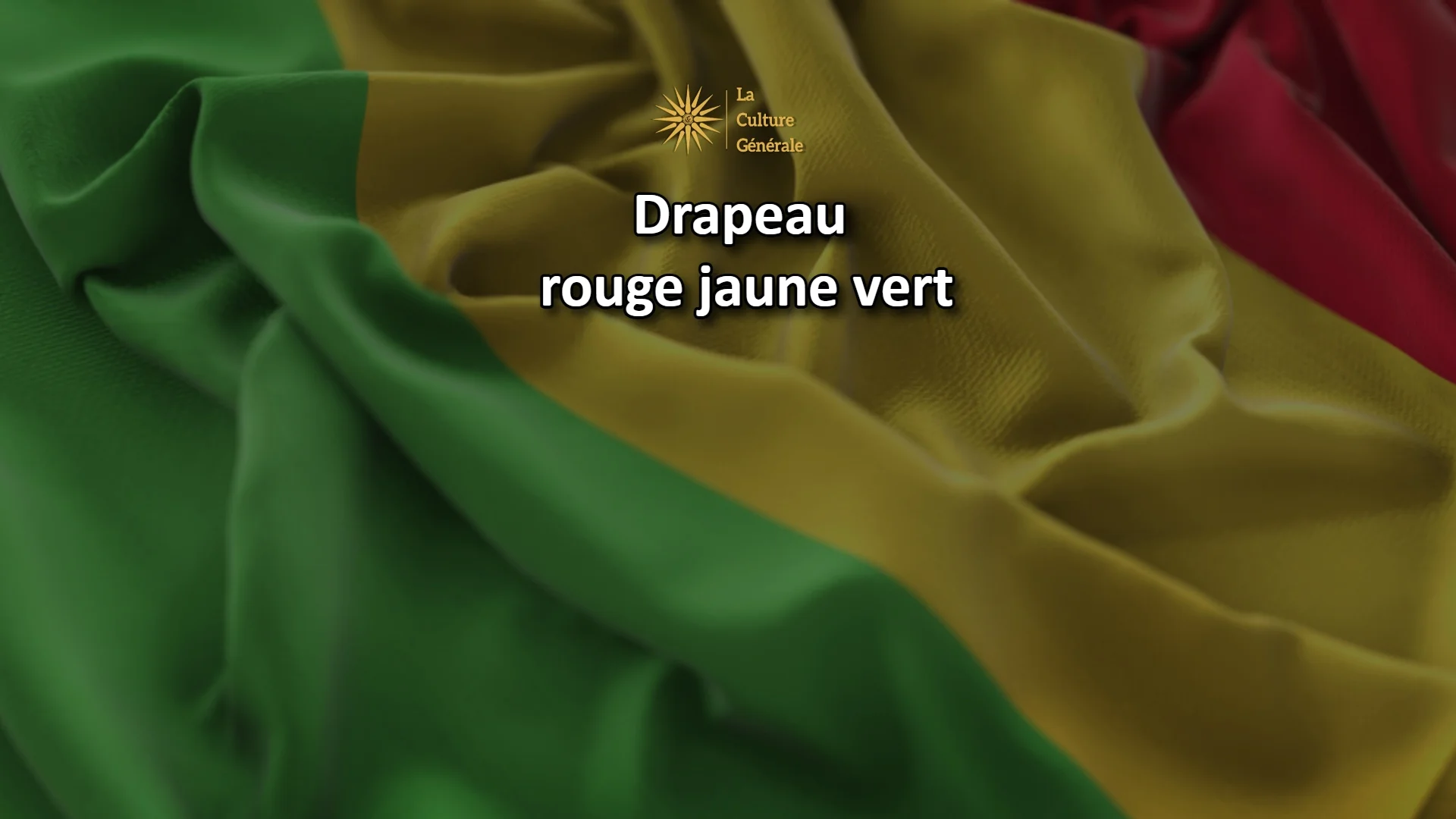 Quels pays ont un drapeau rouge jaune vert ? Liste compl&egrave;te
