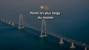 ponts les plus longs du monde