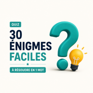 30 &eacute;nigmes faciles